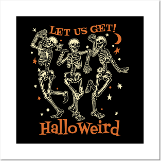 Happy Halloween, Skeletons - Let Us Get HalloWeird Posters and Art